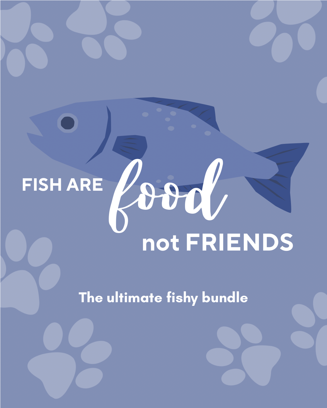 Fish Are Food, Not Friends!